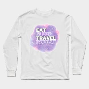 Eat, Sleep, Travel, Repeat Long Sleeve T-Shirt